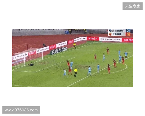 半场-新鹏城暂0-0津门虎 双方共3射正+4人染黄奥乌苏屡突破造险